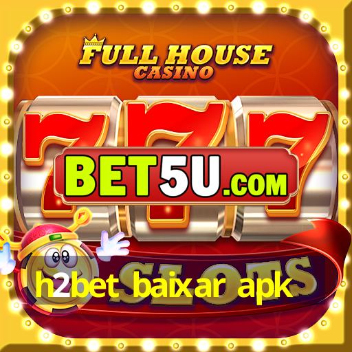 h2bet baixar apk